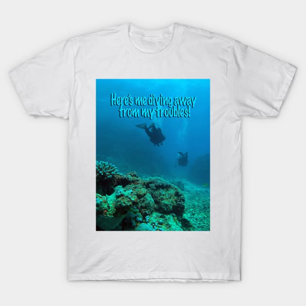 Diving Quote T-Shirt by likbatonboot